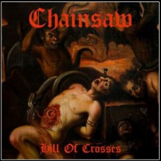 CHAINSAW - Hill of Crosses CD